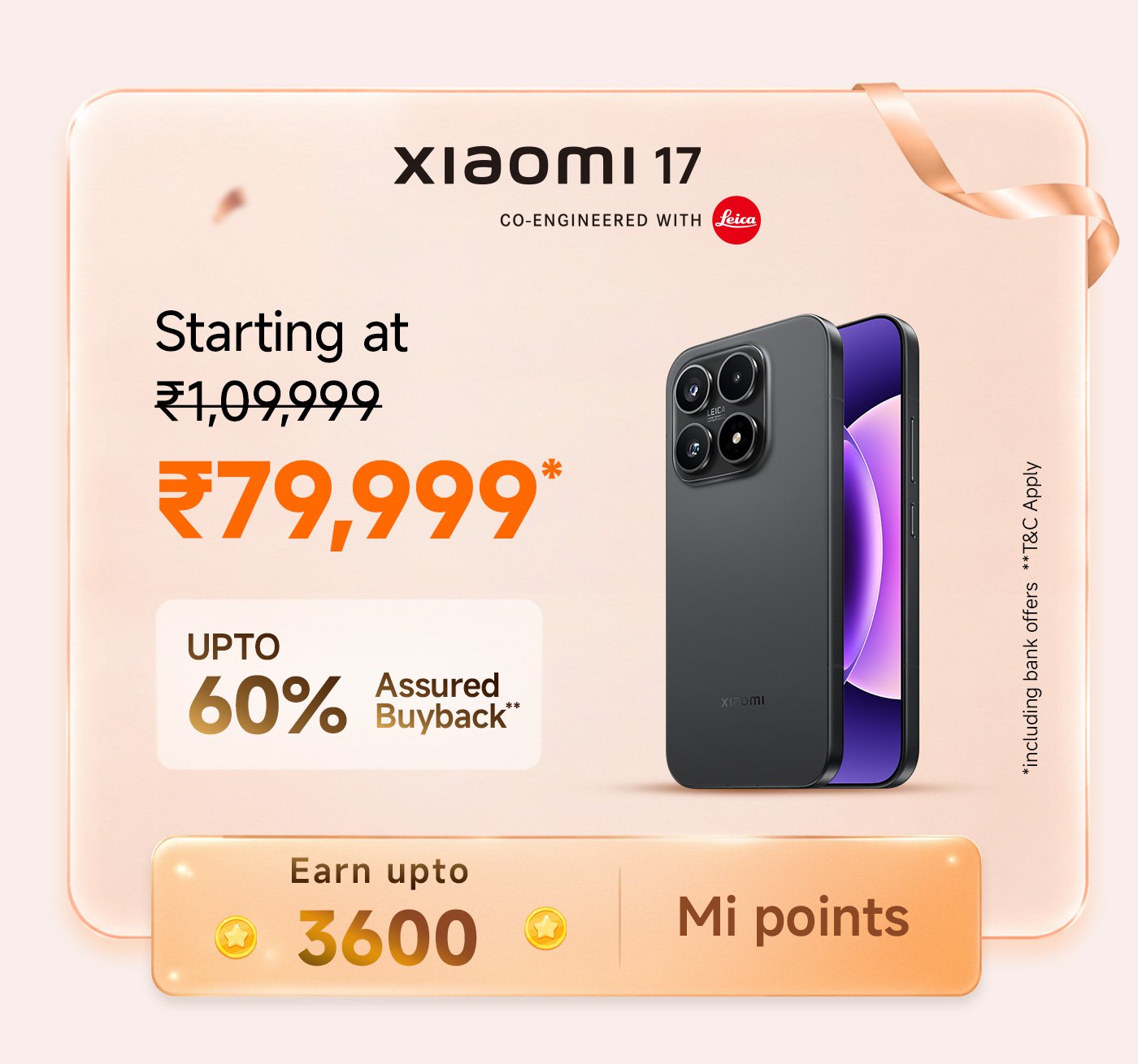 Xiaomi 17 mobile promotion, original price ₹1,09,999, now priced at ₹79,999. Offers up to 60% guaranteed buyback. Purchase can earn up to 3600 Mi points.
