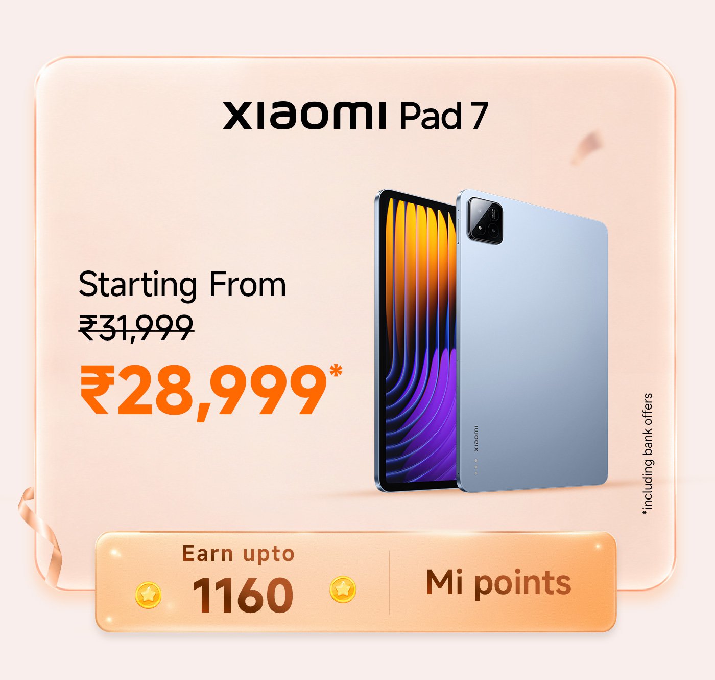 Xiaomi Pad 7 advertisement, starting price marked at ₹31,999, now priced at ₹28,999. Purchase can earn up to 1160 Mi points.