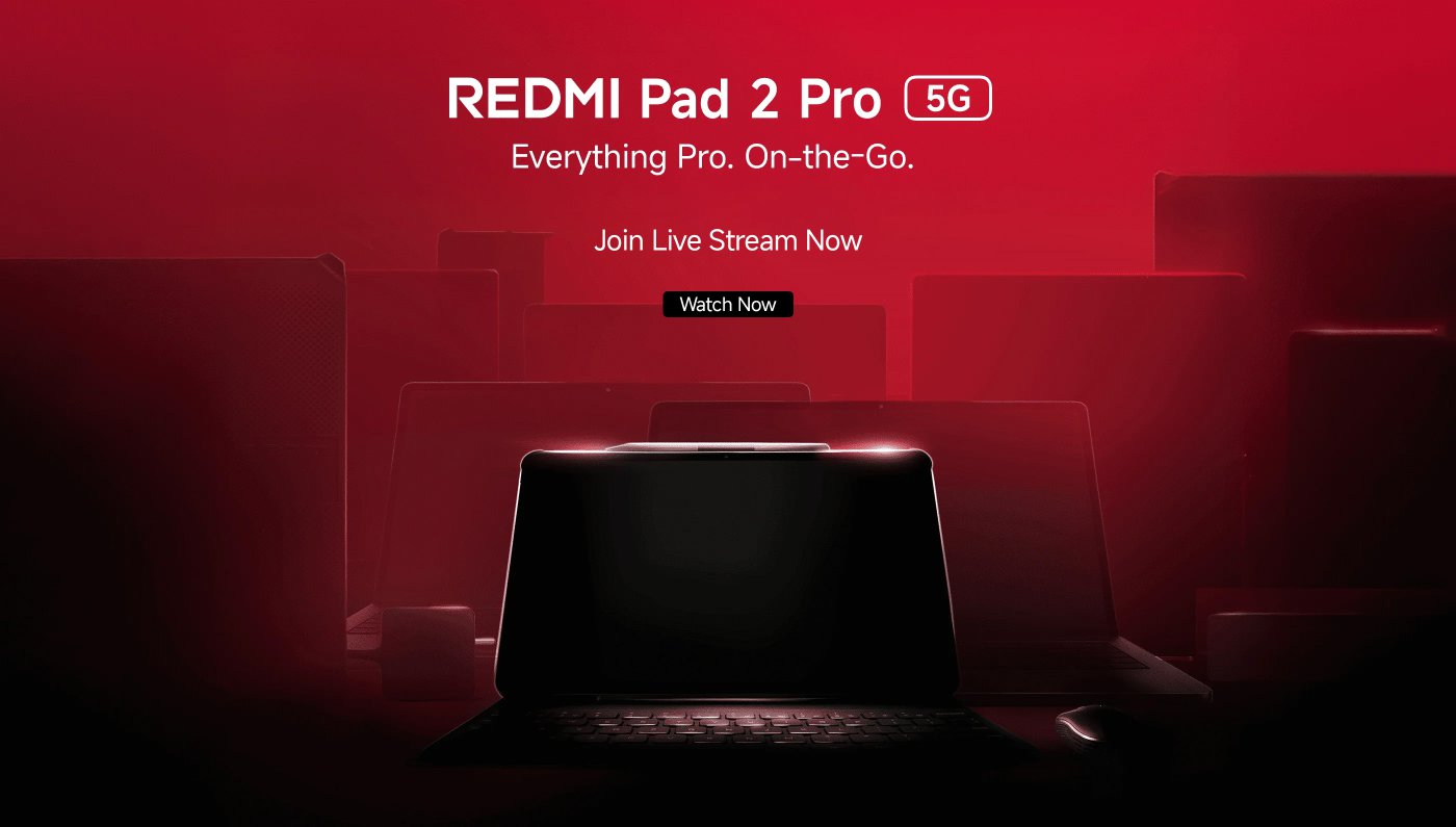 The promotional poster showcases the REDMI Pad 2 Pro 5G, with the slogan "Everything Pro. On-the-Go." It features buttons for "Join Live Stream Now" and "Watch Now." The background is red, highlighting the product's features.