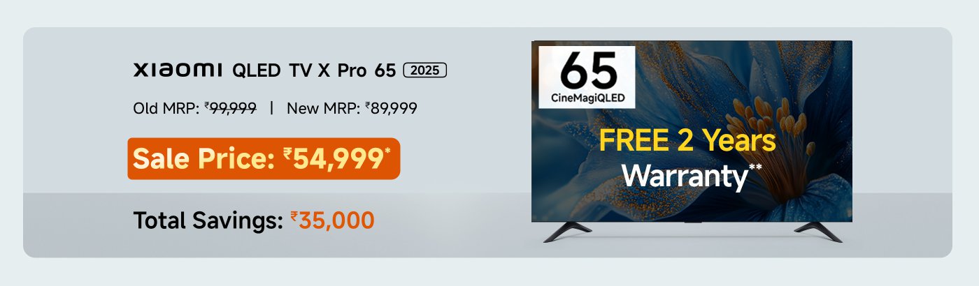 Xiaomi 65-inch QLED TV, now priced at ₹54,999, originally ₹99,999, saving ₹35,000, comes with a two-year free comprehensive warranty.