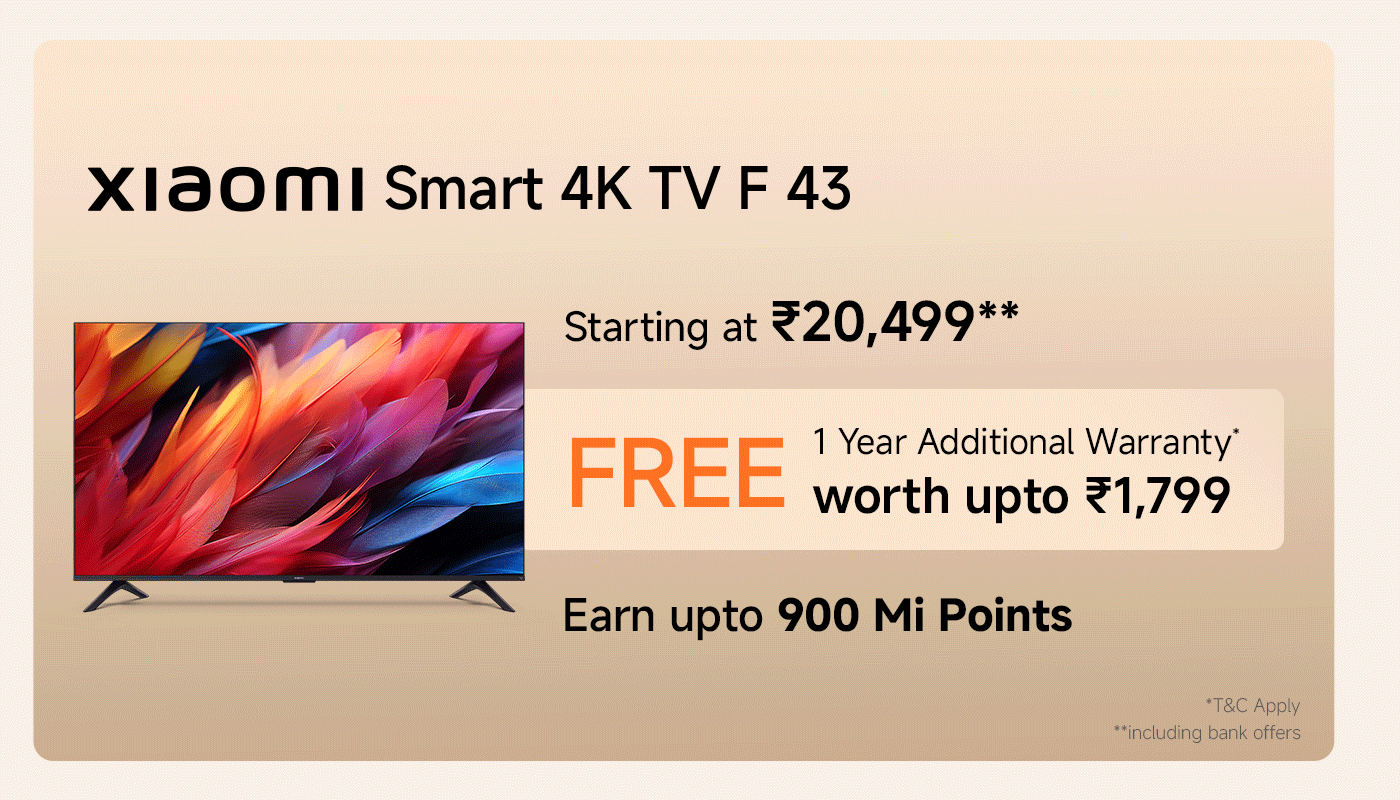 Xiaomi Smart 4K TV F43, starting at ₹20,499. Offers a free 1-year extended warranty worth up to ₹1,799. Earn up to 900 Mi points.