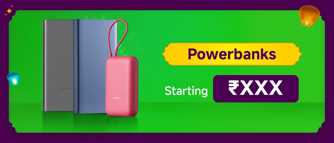 Showcased several models of Xiaomi brand power banks, with a green background, and the text includes "Powerbanks" and "Starting ₹XXX".