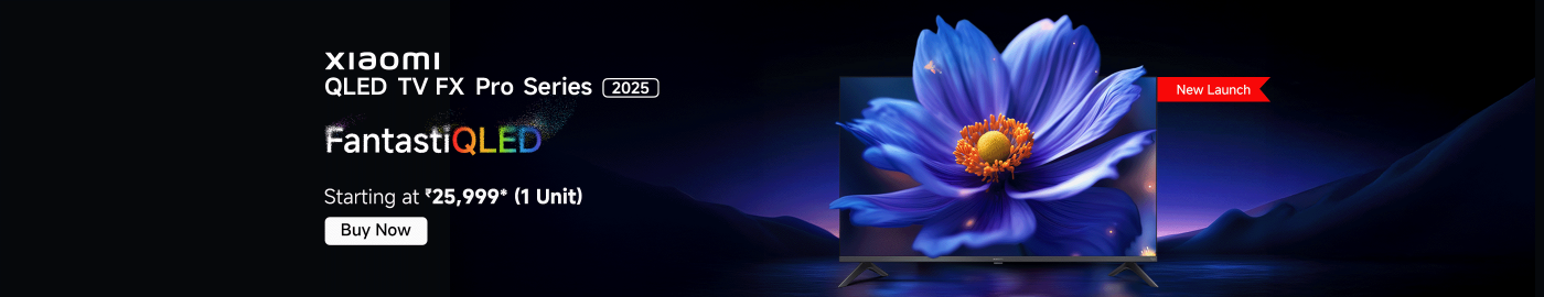 Xiaomi has launched the 2025 QLED TV FX Pro series, featuring FantastiQLED, with prices starting from ₹25,999. Click "Buy Now" to learn more.