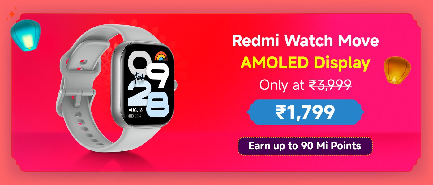 Redmi Watch Move, equipped with an AMOLED display, is priced at just ₹1,799 (original price ₹3,999). Purchase can earn up to 90 Mi points.