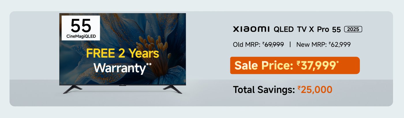 The Xiaomi 2025 model 55-inch QLED TV, originally priced at ₹69,999, now available at ₹62,999, currently sold for ₹37,999, saving ₹25,000. Comes with a two-year free comprehensive warranty.