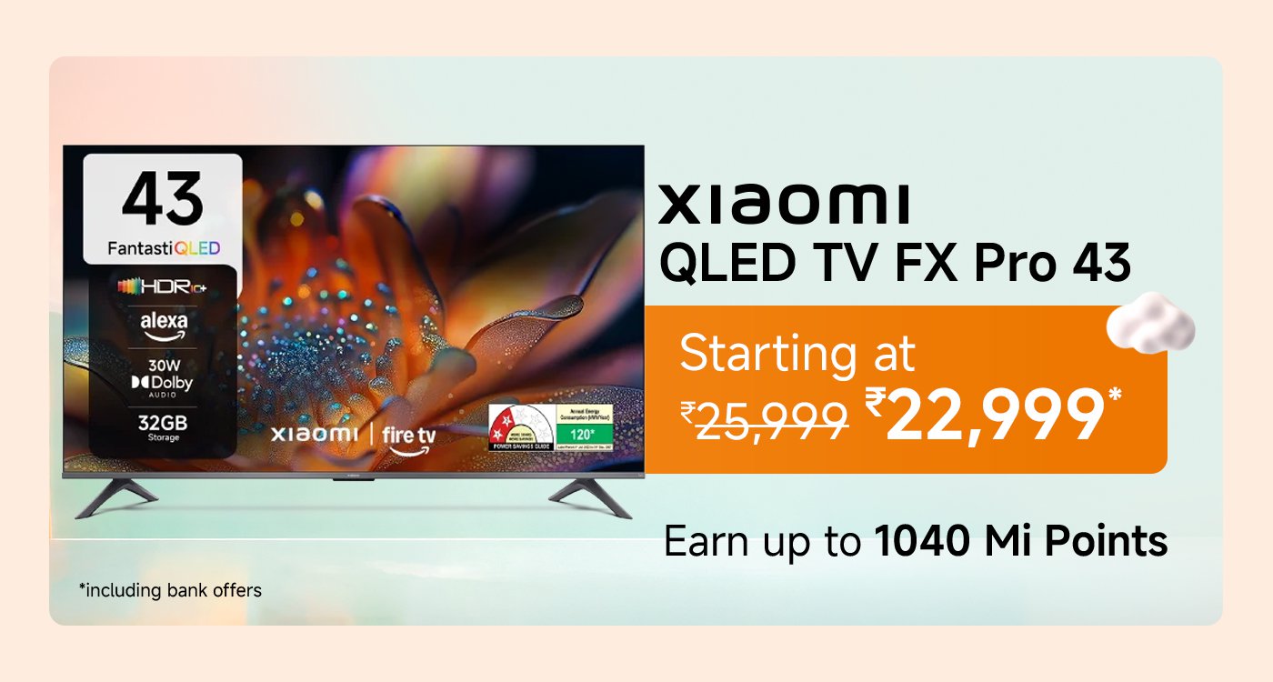 Xiaomi QLED TV FX Pro 43 features a 43-inch display with HDR+, Alexa compatibility, 30W Dolby Audio, and 32GB storage. Priced starting at ₹22,999 (originally ₹25,999), it offers up to 1040 Mi Points with purchase.