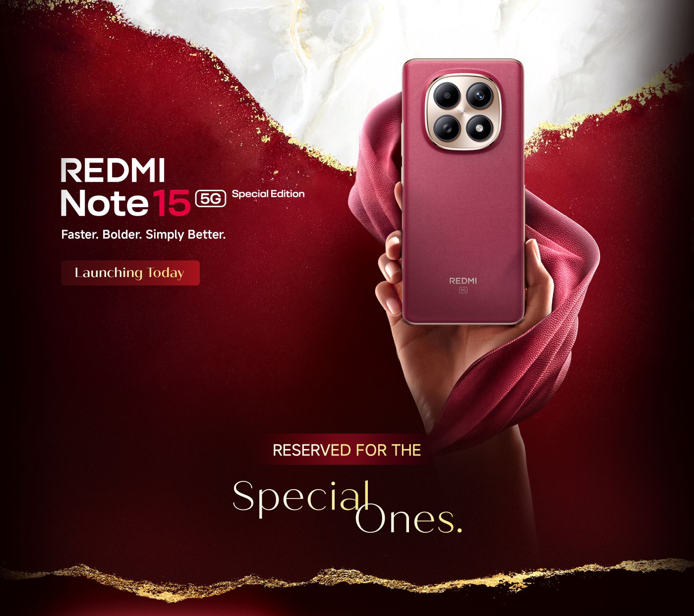 A promotional image for the Redmi Note 15 5G Special Edition, featuring a hand holding the phone. The background includes elegant textures in red and gold, with text highlighting features like "Faster. Bolder. Simply Better." and "Launching Today." The phrase "RESERVED FOR THE Special Ones." is also prominently displayed.