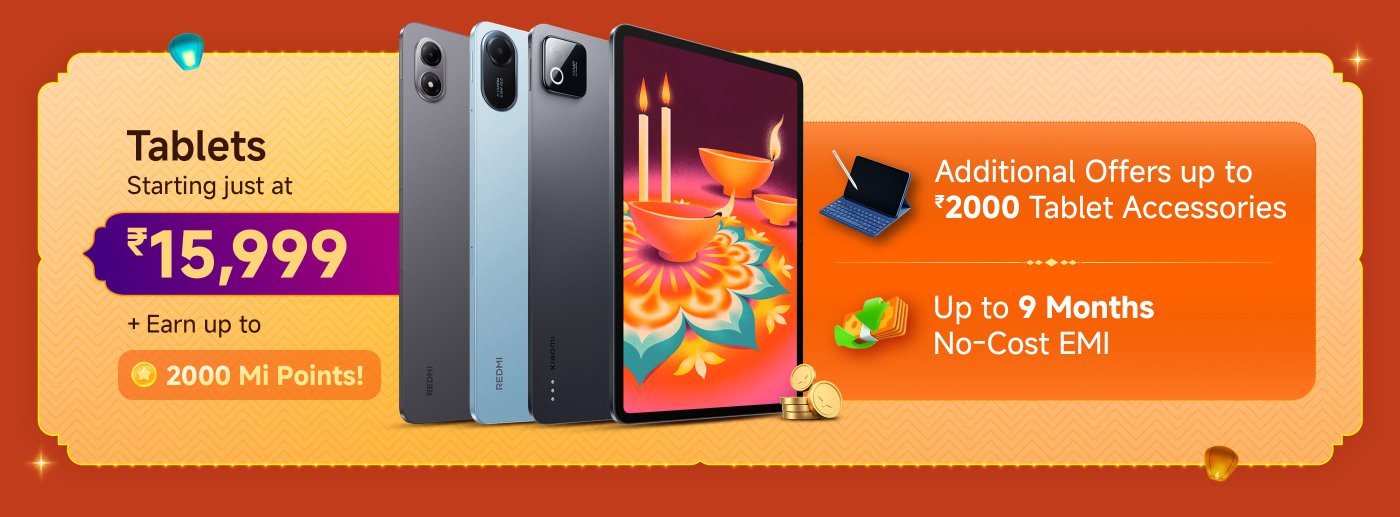 Tablets starting at ₹15,999. Earn up to 2000 Mi Points! Additional offers on tablet accessories up to ₹2000. Up to 9 months No-Cost EMI available.