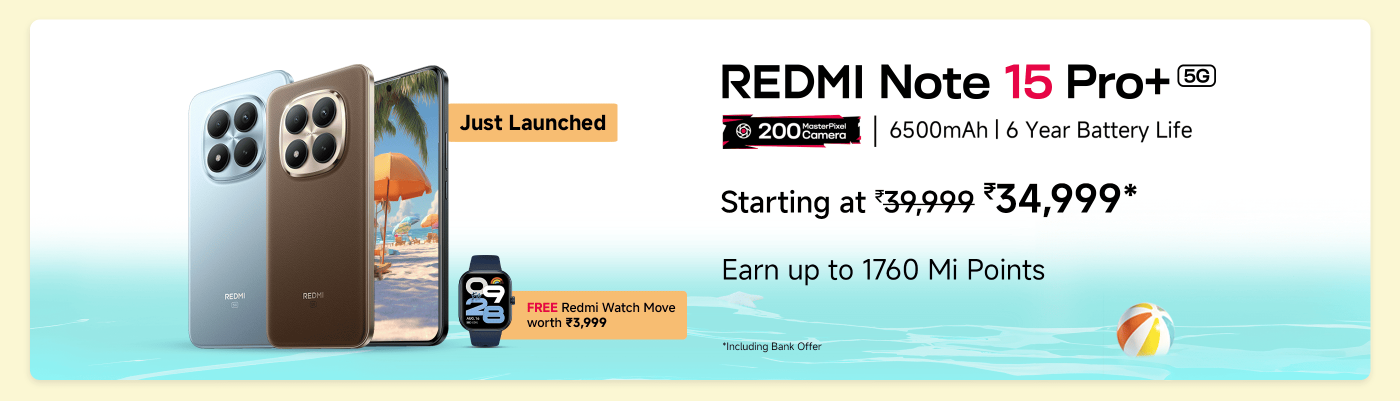 The advertisement promotes the Redmi Note 15 Pro+ 5G, featuring a 200 MP camera, a 6500mAh battery with a six-year lifespan, and a starting price of ₹34,999 (originally ₹39,999). Customers can earn up to 1760 Mi Points and receive a free Redmi Watch Move worth ₹3,999 with their purchase.