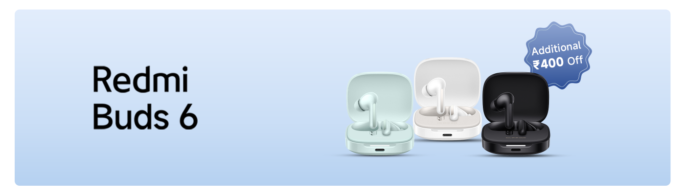 The Redmi Buds 6 showcases wireless earbuds in three colors: teal, white, and black, placed inside the charging case. There is an additional ₹400 discount label in the top right corner. The background is a gradient blue.