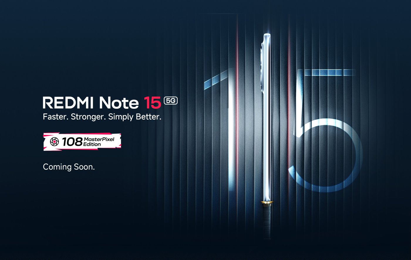 REDMI Note 15 5G, with the slogan "Faster. Stronger. Simply Better.", marked as "108 MasterPixel Edition", and displaying "Coming Soon".