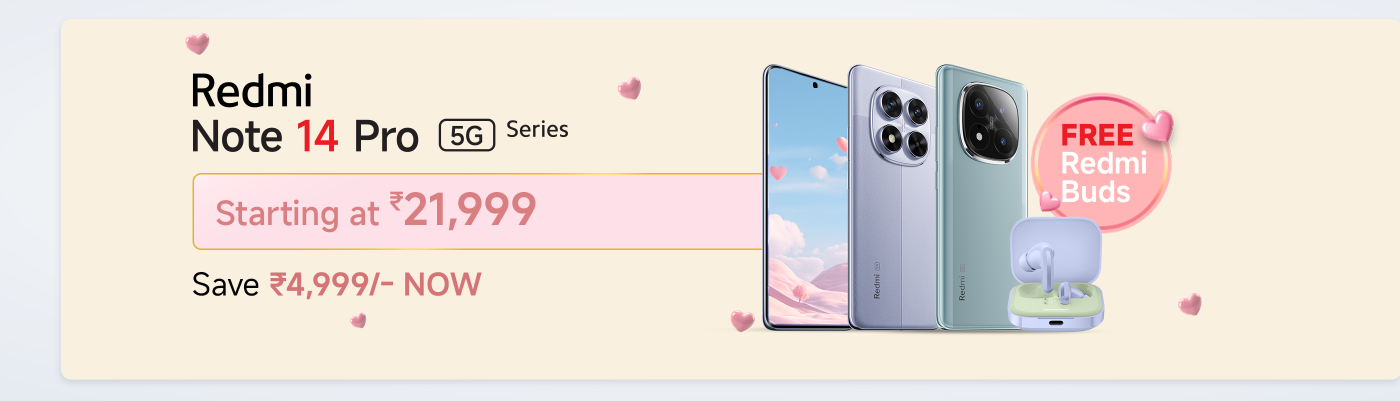 Redmi Note 14 Pro 5G series smartphones start at ₹21,999, and you can save ₹4,999 now. Get a free Redmi headset with your purchase.