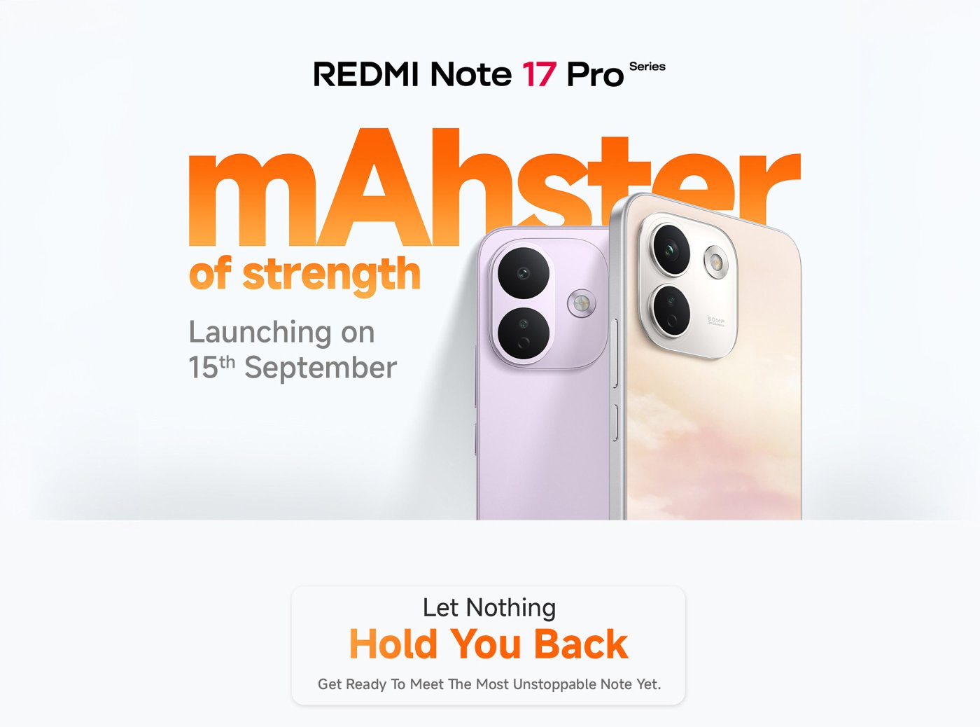 The image features a promotional banner for the Redmi Note 17 Pro series. It highlights the phone's strength with the tagline "mAhster of strength" and announces the launch date of September 15th. There are two smartphones displayed, and a button inviting users to "Notify Me." Below, it encourages users with the message "Let Nothing Hold You Back."