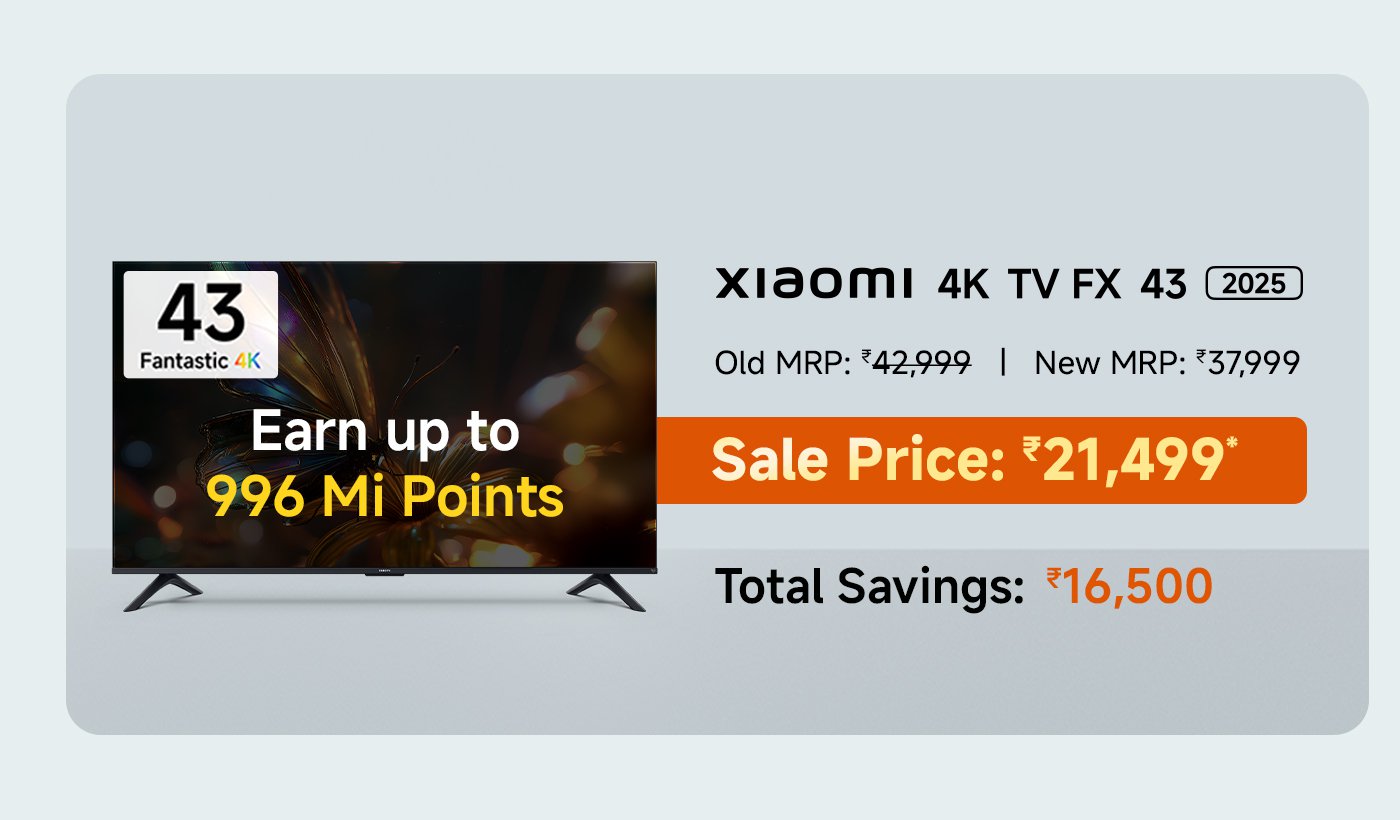 Xiaomi 2025 model 43-inch 4K TV, original price ₹42,999, new price ₹21,499, save ₹16,500, and receive 916 Mi points with purchase.