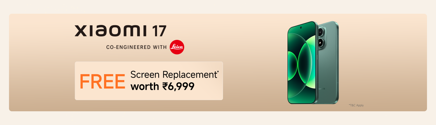 The advertisement for the Xiaomi 17 phone showcases the phone's design and includes a "free screen replacement" service valued at ₹6,999, with information marked about its collaboration with Leica.