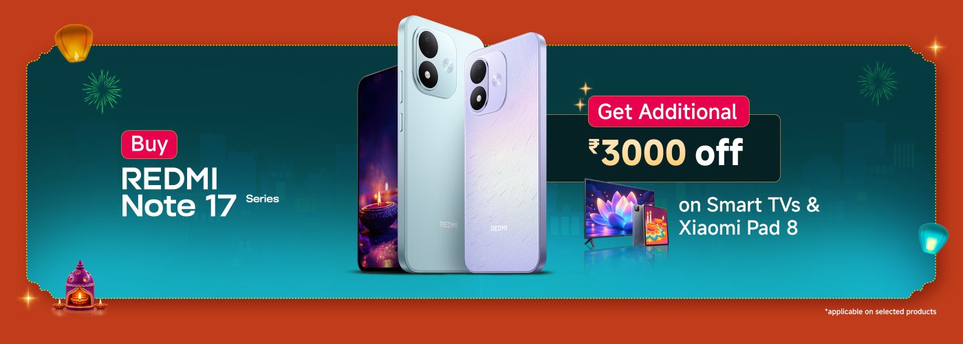 The advertisement promotes the REDMI Note 17 series smartphones, showcasing two models beside each other. It provides information at the bottom that customers can enjoy an additional ₹3000 discount on a smart TV and Xiaomi Pad 8 after purchase. The background features festive decorations and lanterns.