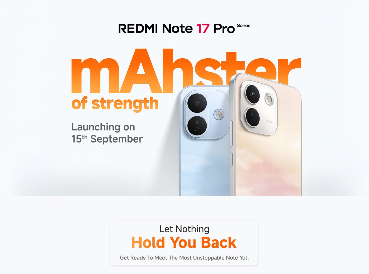 The image features a promotional banner for the Redmi Note 17 Pro series. It highlights the phone's strength with the tagline "mAhster of strength" and announces the launch date of September 15th. There are two smartphones displayed, and a button inviting users to "Notify Me." Below, it encourages users with the message "Let Nothing Hold You Back."
