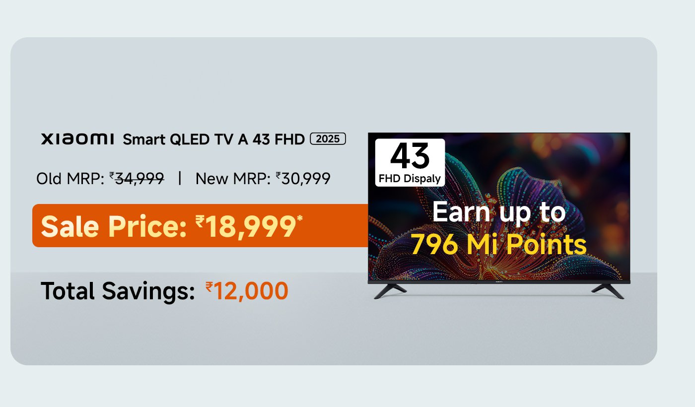 Xiaomi Smart QLED TV A 43 FHD, currently priced at ₹18,999, old price ₹42,999, new price ₹37,999, save ₹12,000, earn up to 199 Mi points with purchase.