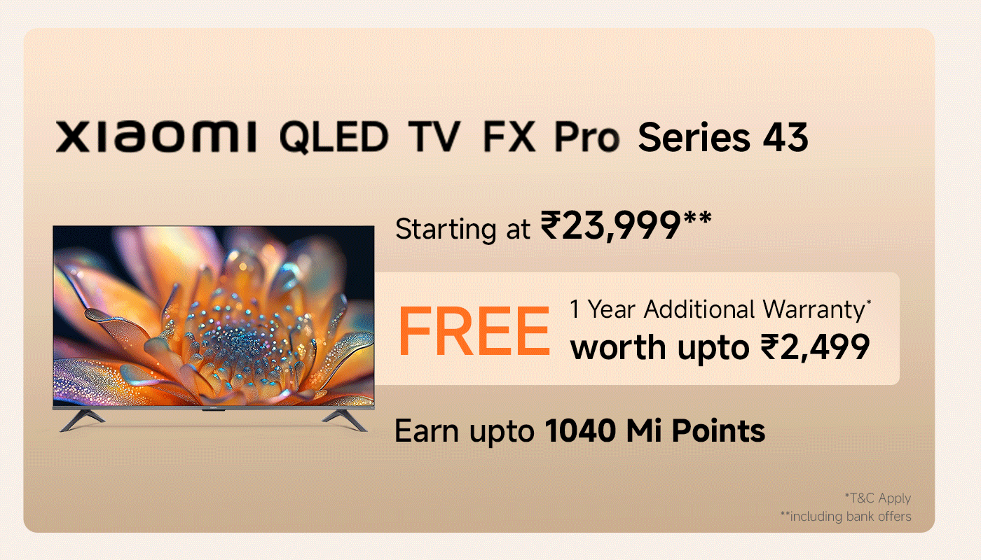 Xiaomi QLED TV FX Pro 43, starting at ₹23,999. Includes a free 1-year additional warranty worth up to ₹2,499. Earn up to 1040 Mi Points.