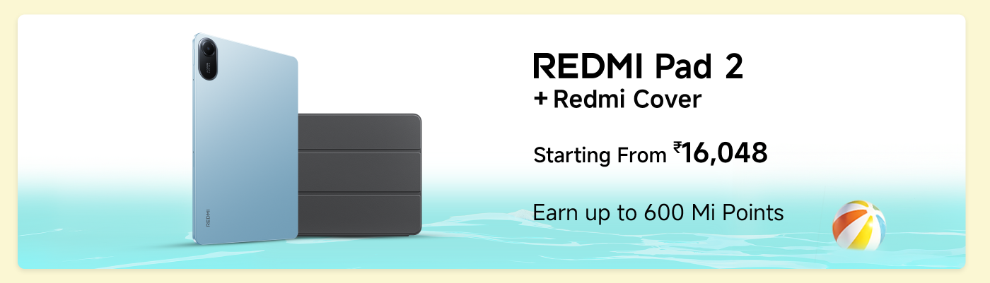 The Redmi Pad 2 and Redmi case start at ₹16,048, and you can earn up to 600 Mi points with your purchase.
