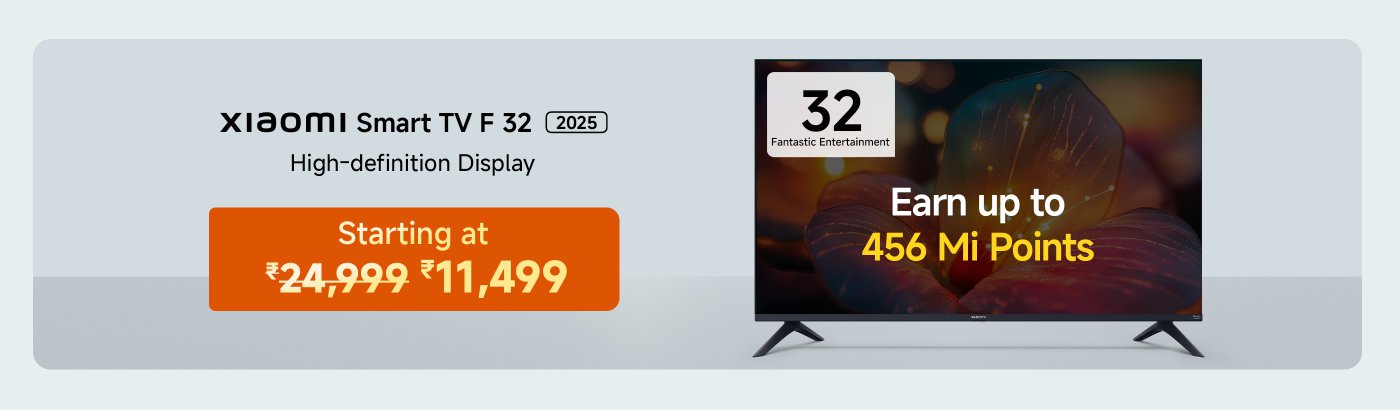 Xiaomi Smart TV F 32, 2025 model, HD display, priced at ₹11,999 (original price ₹24,999), can earn up to 119 Mi points, offering 32 types of premium entertainment content.