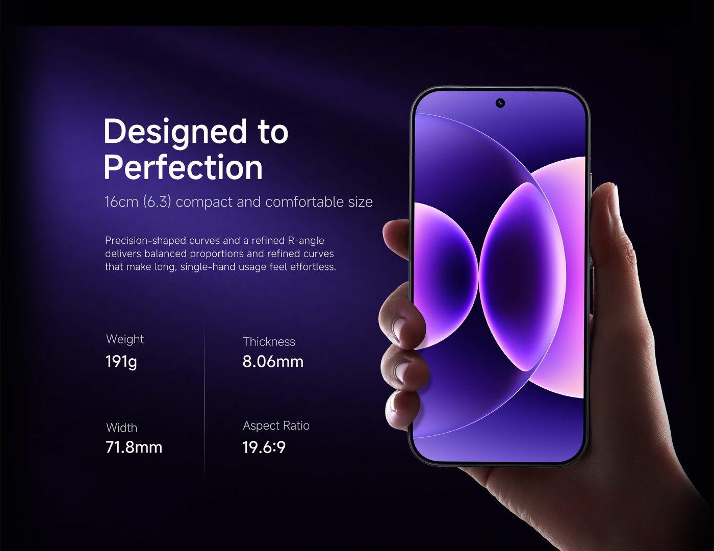 A hand is holding a smartphone with a visually striking purple display. The text highlights the phone's design features, emphasizing its compact size (16cm), weight (191g), thickness (8.06mm), width (71.8mm), and aspect ratio (19.6:9). The overall aesthetic suggests a premium, comfortable user experience.