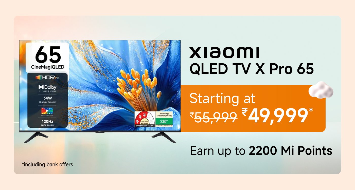 The Xiaomi QLED TV X Pro 65 features a 65-inch screen with CineMagiQLED technology. It offers HDR+, Dolby Vision audio, 34W Xiaomi sound, and a 120Hz game booster. The starting price is ₹49,999, down from ₹55,999, and customers can earn up to 2200 Mi Points.