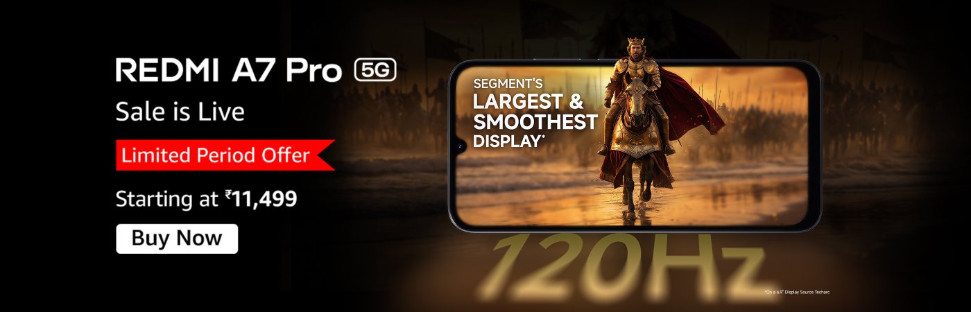 The image features a promotional advertisement for the Redmi A7 Pro 5G smartphone. It highlights that the sale is live, with a limited period offer starting at ₹11,499. The ad emphasizes the phone's "largest & smoothest display" with a 120Hz refresh rate. There is also a call-to-action button labeled "Buy Now."