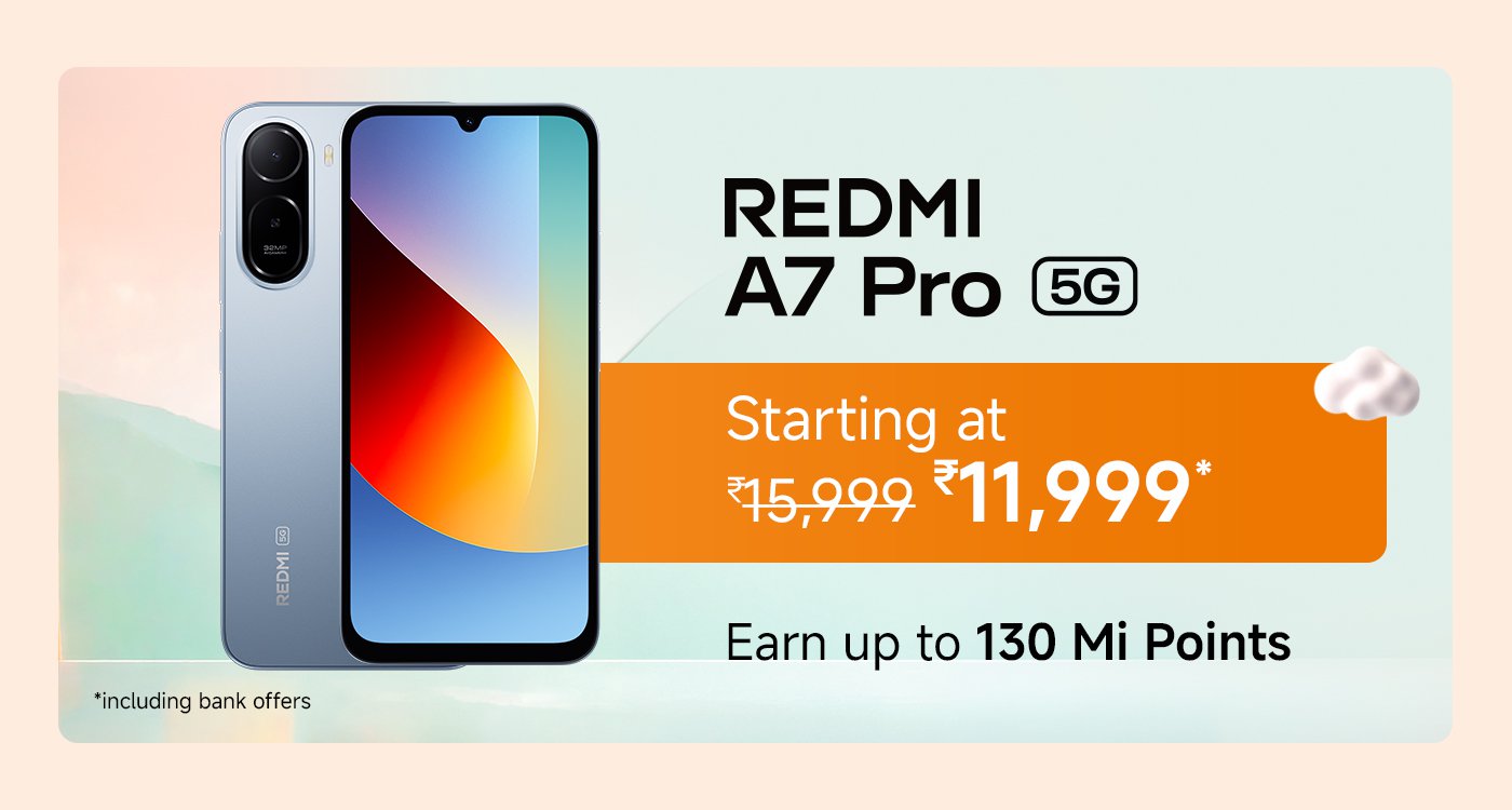The Redmi A7 Pro 5G smartphone has a starting price of ₹36,999 (original price ₹39,999). Purchasing it can earn you up to 1800 Mi points, including bank discounts.